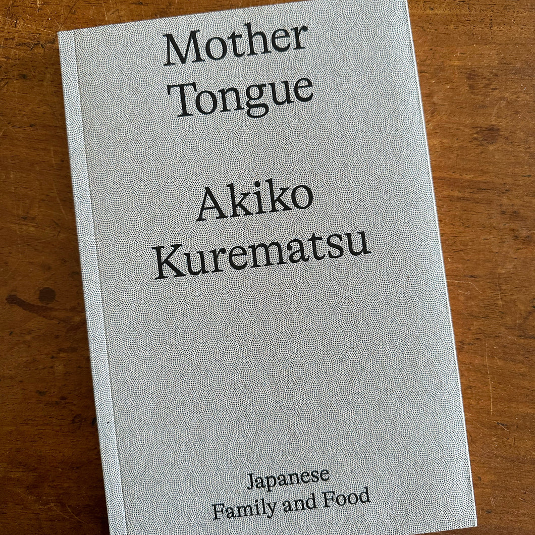 mother tongue by akiko kurematsu - japanese family and food