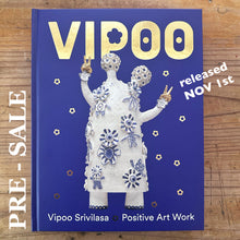 Load image into Gallery viewer, PRE-ORDER Vipoo Srivilasa - Positive Art Work
